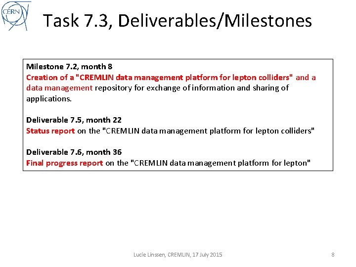 Task 7. 3, Deliverables/Milestones Milestone 7. 2, month 8 Creation of a "CREMLIN data