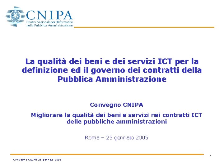 La qualità dei beni e dei servizi ICT per la definizione ed il governo