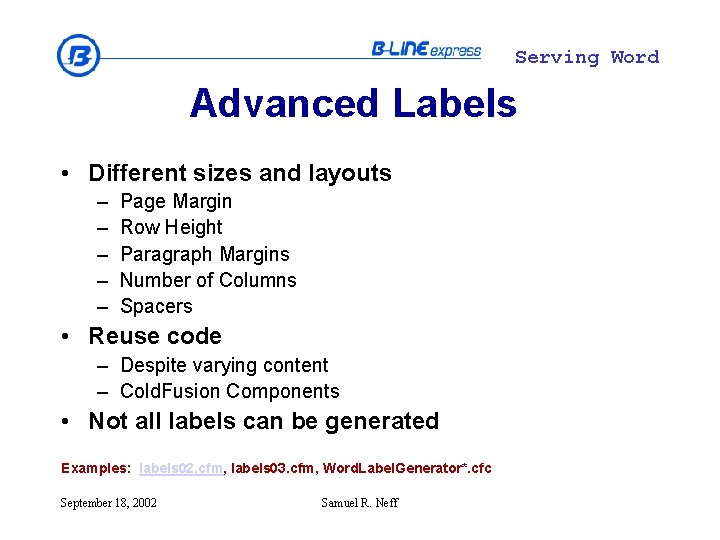Serving Word Advanced Labels • Different sizes and layouts – – – Page Margin