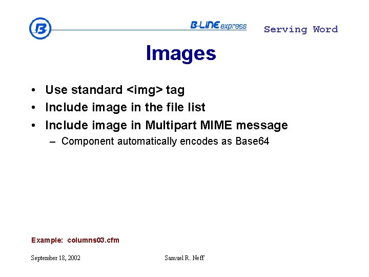 Serving Word Images • Use standard <img> tag • Include image in the file