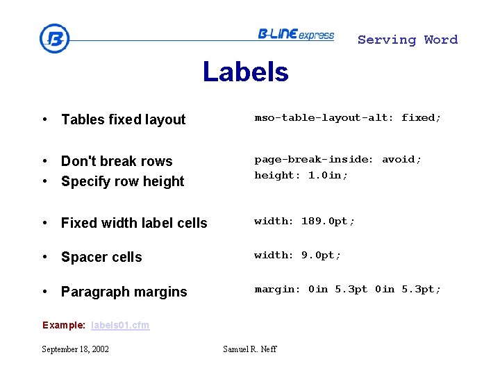 Serving Word Labels • Tables fixed layout mso-table-layout-alt: fixed; • Don't break rows •