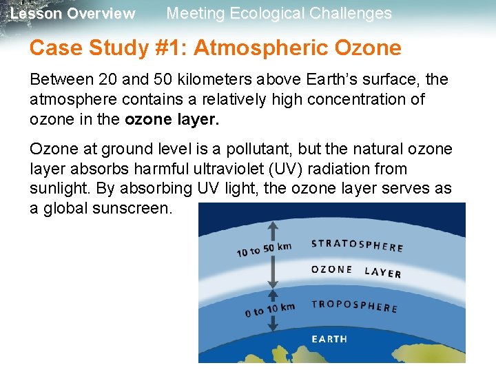 Lesson Overview Meeting Ecological Challenges Case Study #1: Atmospheric Ozone Between 20 and 50 Lesson Overview Meeting Ecological Challenges Case Study #1: Atmospheric Ozone Between 20 and 50