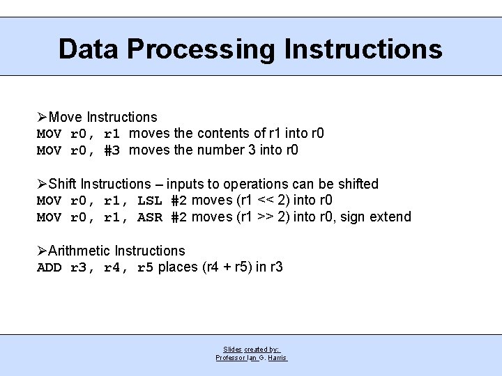 Data Processing Instructions Move Instructions MOV r 0, r 1 moves the contents of