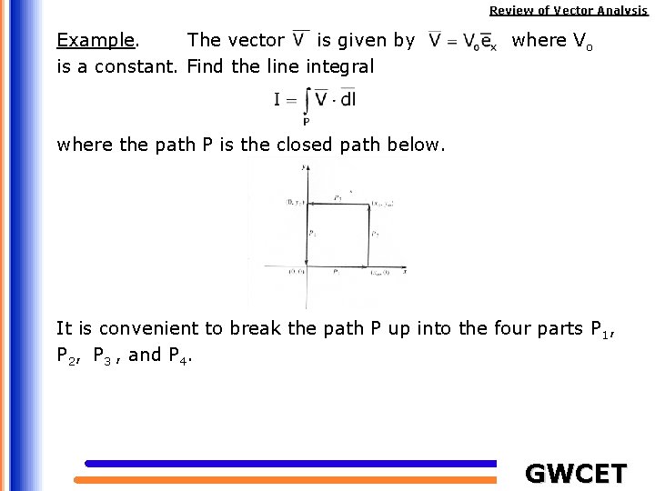 Review of Vector Analysis Example. The vector is given by is a constant. Find