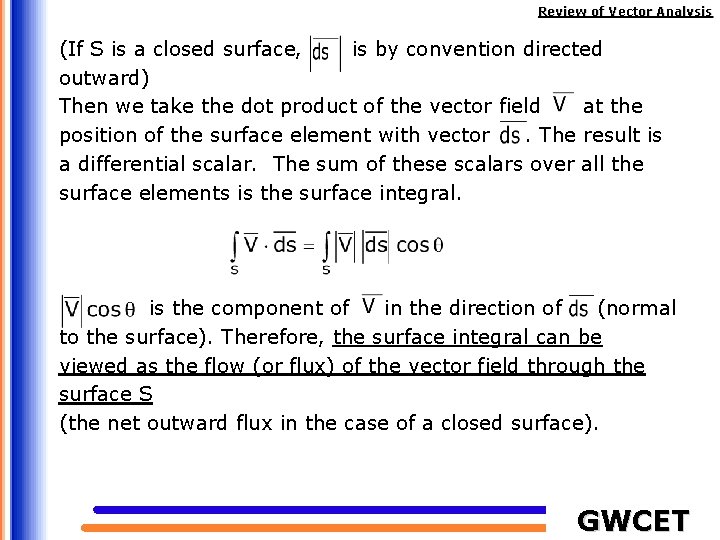 Review of Vector Analysis (If S is a closed surface, is by convention directed