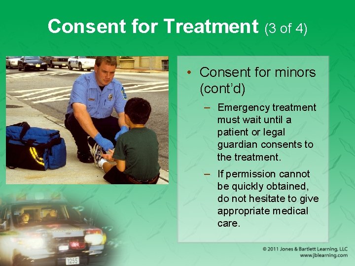 Consent for Treatment (3 of 4) • Consent for minors (cont’d) – Emergency treatment