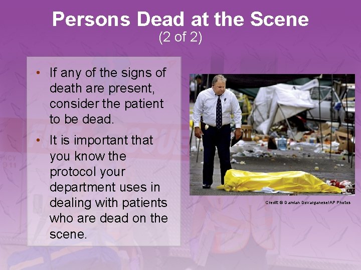 Persons Dead at the Scene (2 of 2) • If any of the signs