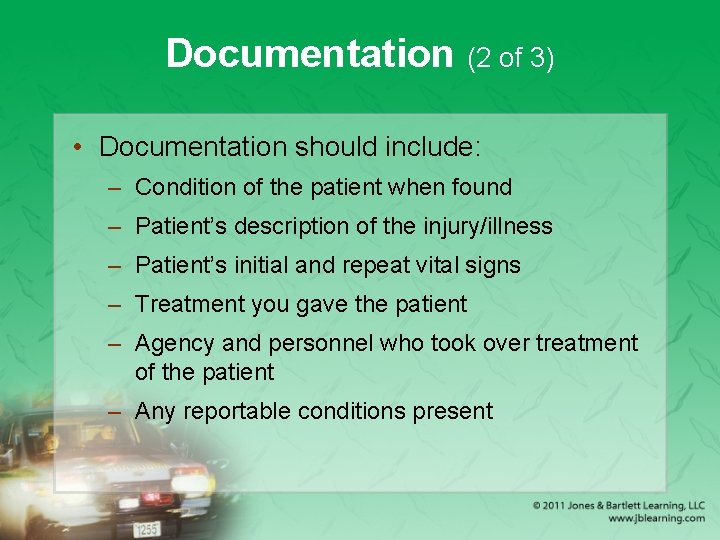 Documentation (2 of 3) • Documentation should include: – Condition of the patient when