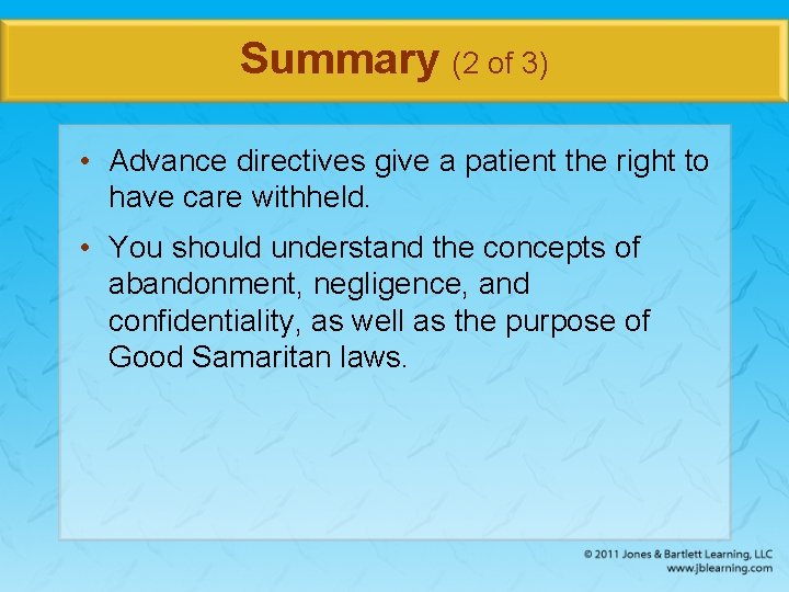 Summary (2 of 3) • Advance directives give a patient the right to have