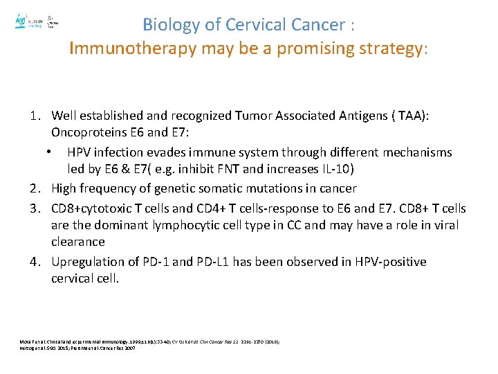 Biology of Cervical Cancer : Immunotherapy may be a promising strategy: 1. Well established