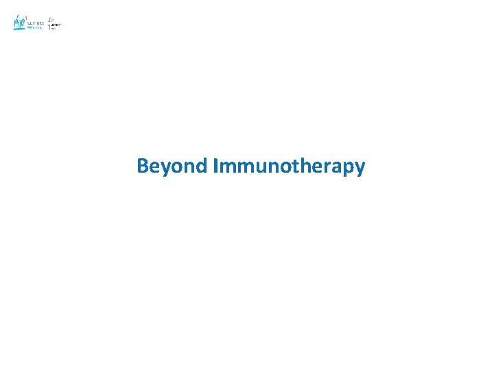 Beyond Immunotherapy 