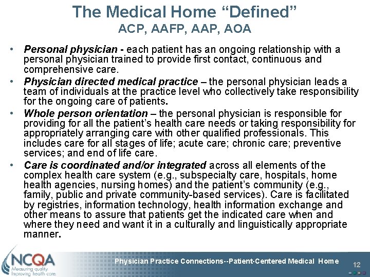 The Medical Home “Defined” ACP, AAFP, AAP, AOA • Personal physician - each patient