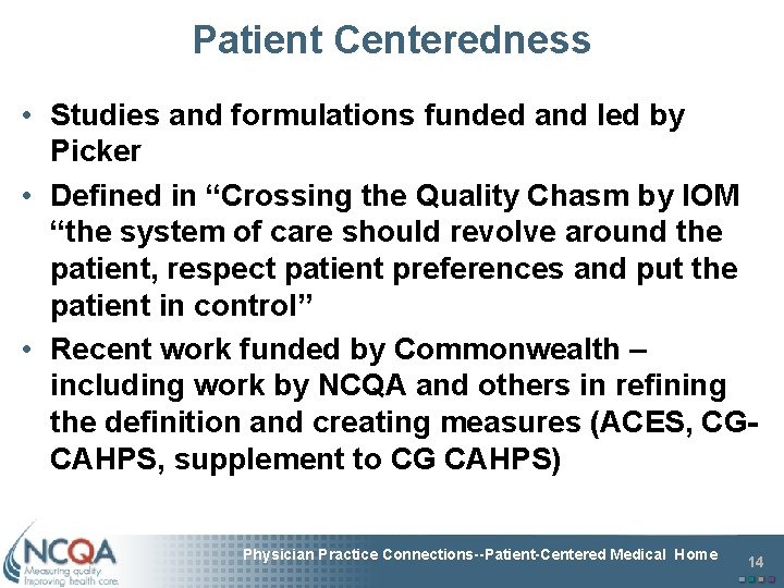 Patient Centeredness • Studies and formulations funded and led by Picker • Defined in
