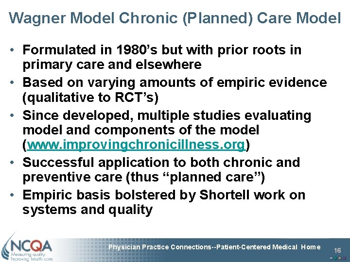 Wagner Model Chronic (Planned) Care Model • Formulated in 1980’s but with prior roots