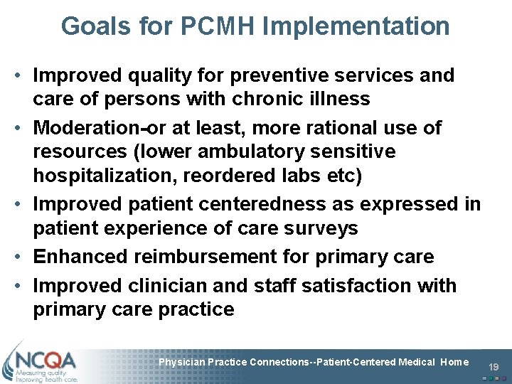 Goals for PCMH Implementation • Improved quality for preventive services and care of persons