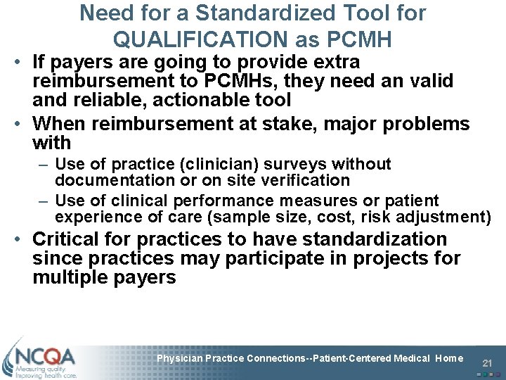 Need for a Standardized Tool for QUALIFICATION as PCMH • If payers are going