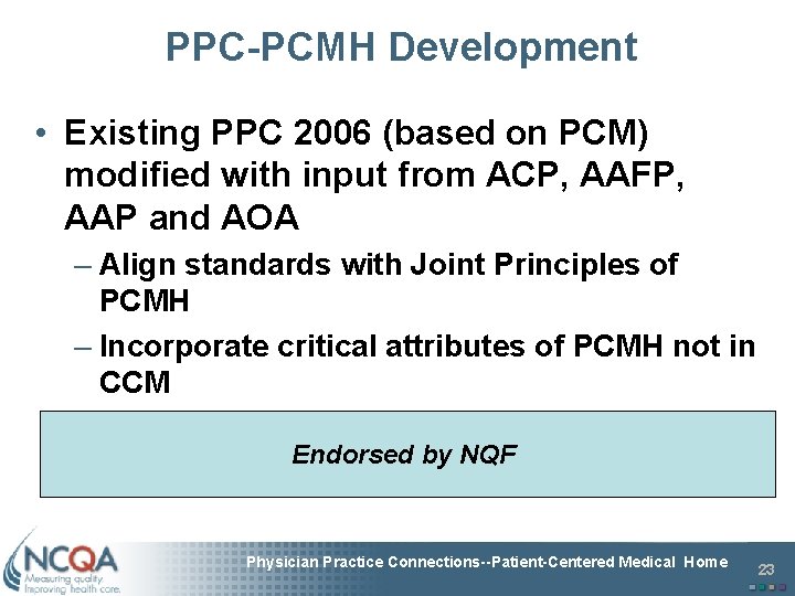 PPC-PCMH Development • Existing PPC 2006 (based on PCM) modified with input from ACP,