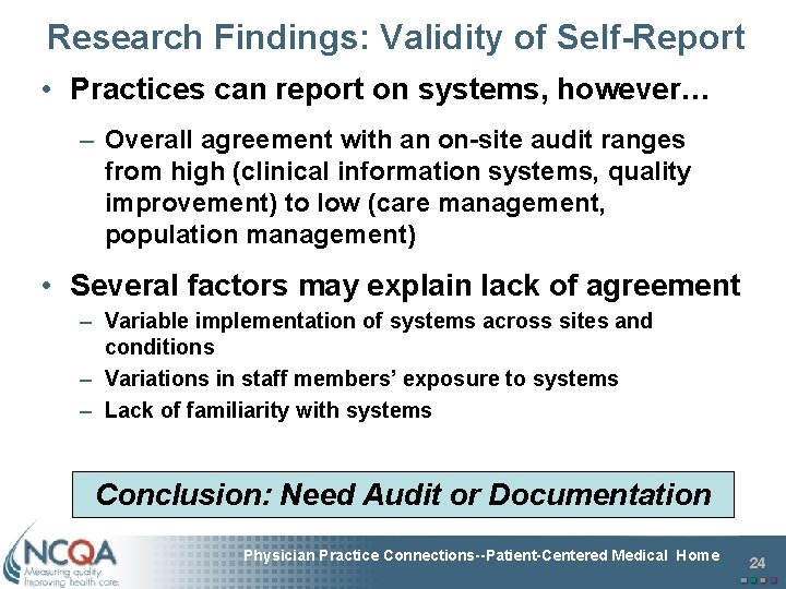 Research Findings: Validity of Self-Report • Practices can report on systems, however… – Overall