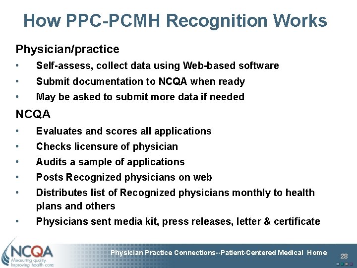 How PPC-PCMH Recognition Works Physician/practice • Self-assess, collect data using Web-based software • Submit