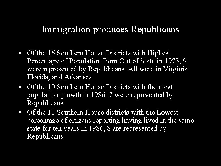 Immigration produces Republicans • Of the 16 Southern House Districts with Highest Percentage of