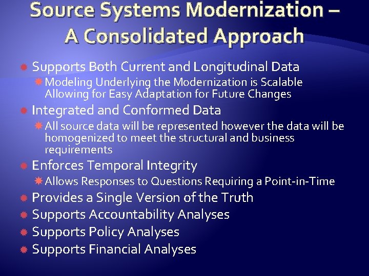 Source Systems Modernization – A Consolidated Approach Supports Both Current and Longitudinal Data Modeling