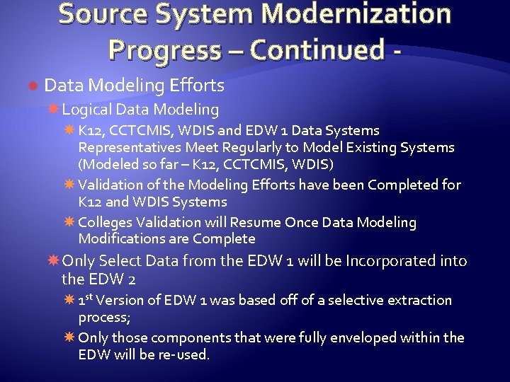 Source System Modernization Progress – Continued Data Modeling Efforts Logical Data Modeling K 12,