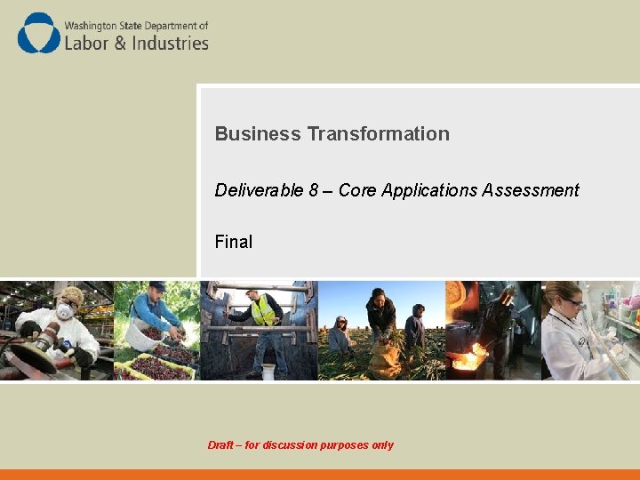Business Transformation Deliverable 8 – Core Applications Assessment Final Draft – for discussion purposes