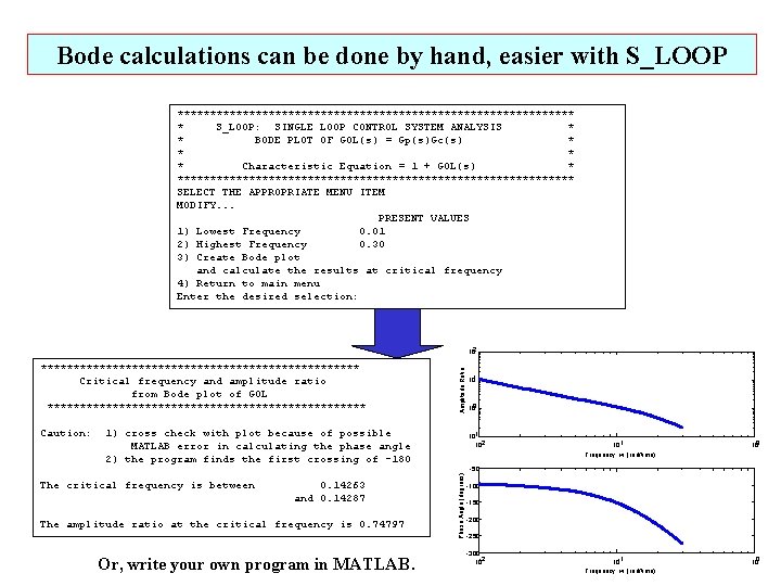 Bode calculations can be done by hand, easier with S_LOOP ******************************* * S_LOOP: SINGLE