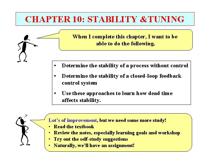 CHAPTER 10: STABILITY &TUNING When I complete this chapter, I want to be able