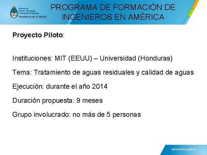 PROGRAMA DE FORMACIÓN DE INGENIEROS EN AMÉRICA Proyecto Piloto: Instituciones: MIT (EEUU) – Universidad