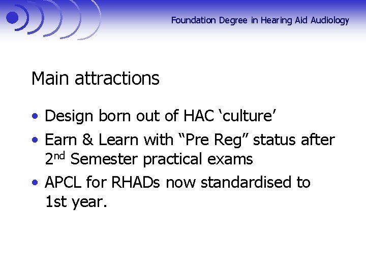Foundation Degree in Hearing Aid Audiology Main attractions • Design born out of HAC