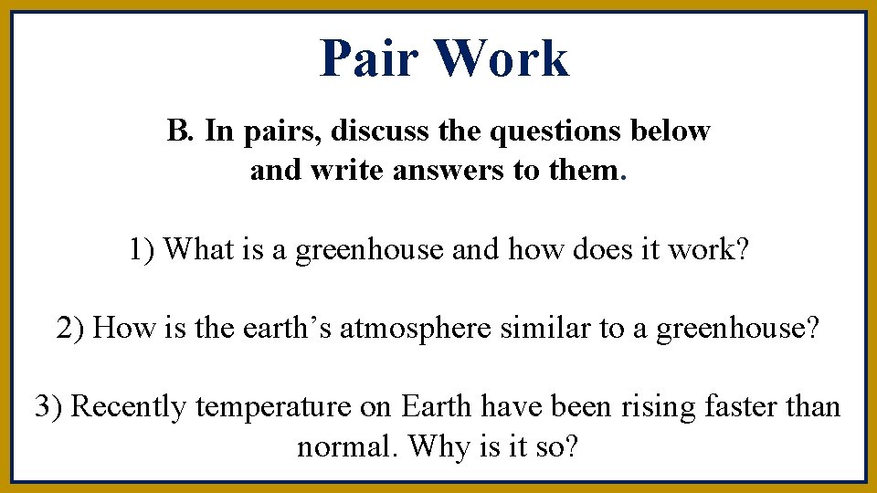 Pair Work B. In pairs, discuss the questions below and write answers to them.