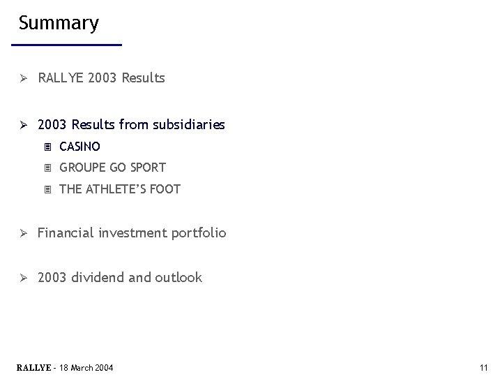 Summary Ø RALLYE 2003 Results Ø 2003 Results from subsidiaries 3 CASINO 3 GROUPE