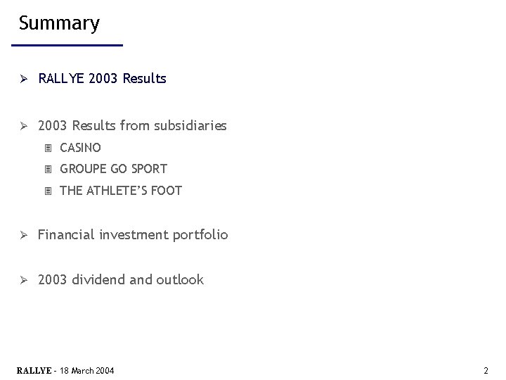 Summary Ø RALLYE 2003 Results Ø 2003 Results from subsidiaries 3 CASINO 3 GROUPE