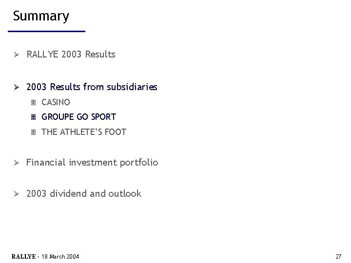 Summary Ø RALLYE 2003 Results Ø 2003 Results from subsidiaries 3 CASINO 3 GROUPE