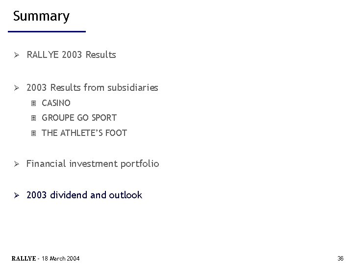 Summary Ø RALLYE 2003 Results Ø 2003 Results from subsidiaries 3 CASINO 3 GROUPE