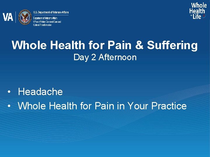 Whole Health for Pain & Suffering Day 2 Afternoon • Headache • Whole Health