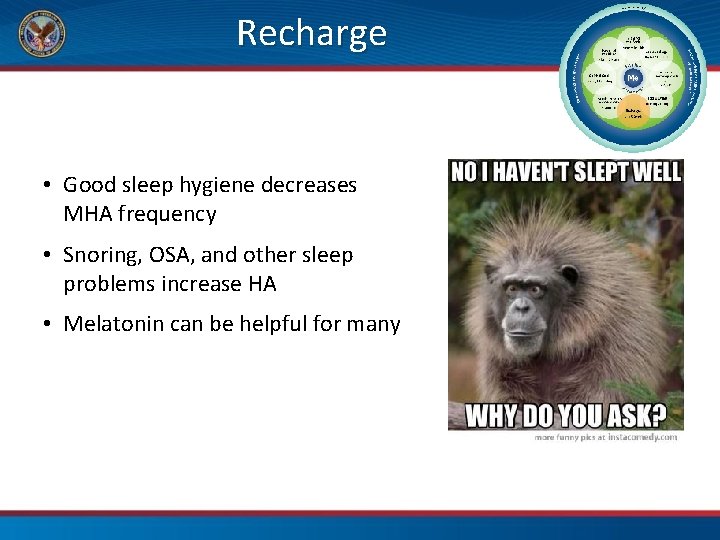 Recharge • Good sleep hygiene decreases MHA frequency • Snoring, OSA, and other sleep