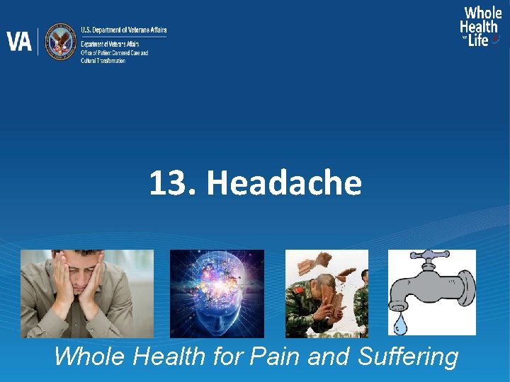 13. Headache Whole Health for Pain and Suffering 