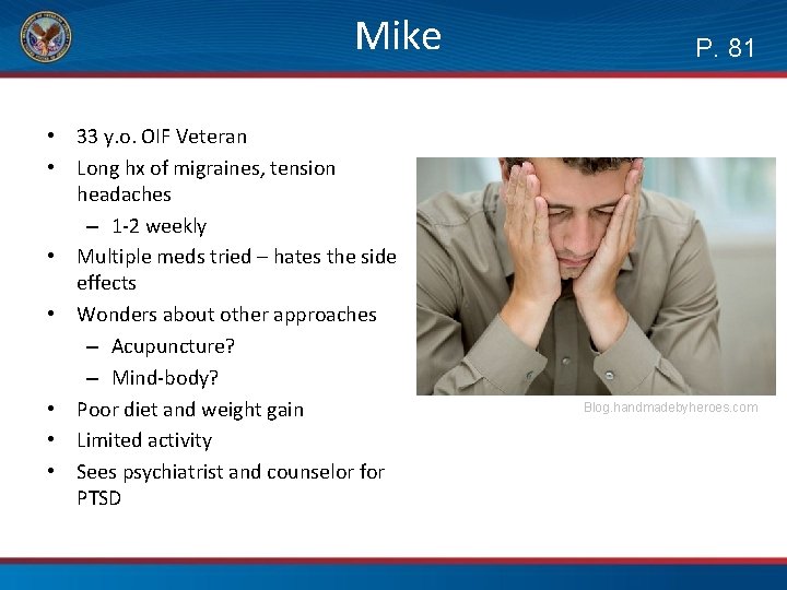 Mike • 33 y. o. OIF Veteran • Long hx of migraines, tension headaches