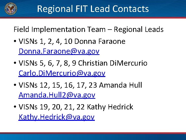 Regional FIT Lead Contacts Field Implementation Team – Regional Leads • VISNs 1, 2,