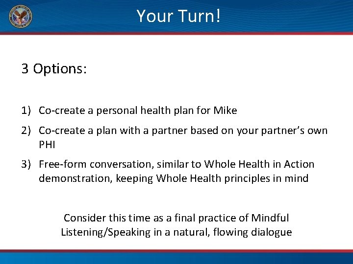 Your Turn! 3 Options: 1) Co-create a personal health plan for Mike 2) Co-create