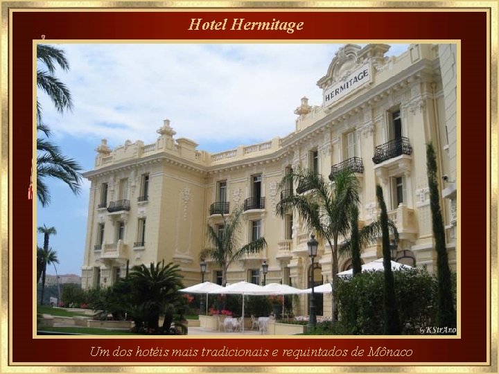 Hotel Hermitage Um dos hotéis mais tradicionais e requintados de Mônaco 