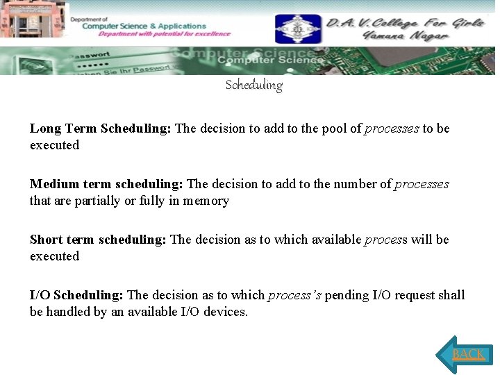 Scheduling Long Term Scheduling: The decision to add to the pool of processes to