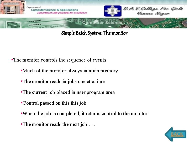 Simple Batch System: The monitor • The monitor controls the sequence of events •