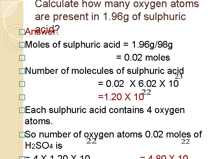 Calculate how many oxygen atoms are present in 1. 96 g of sulphuric acid?