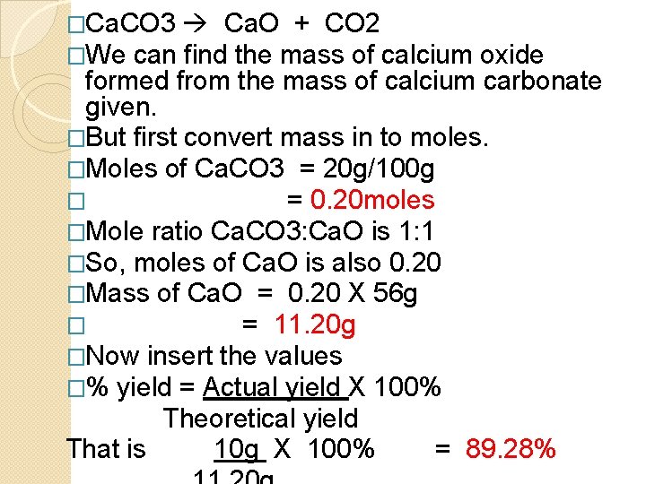 �Ca. CO 3 Ca. O + CO 2 �We can find the mass of