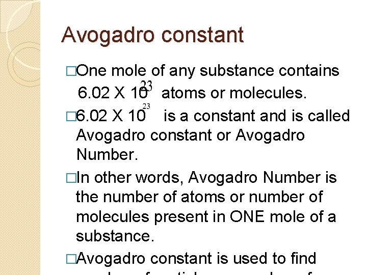Avogadro constant �One mole of any substance contains 6. 02 X 10 atoms or