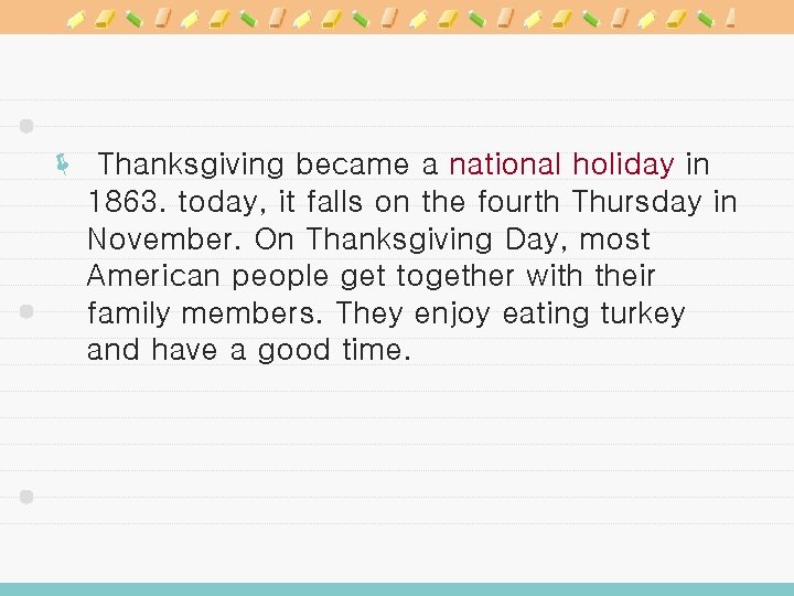 ë Thanksgiving became a national holiday in 1863. today, it falls on the fourth