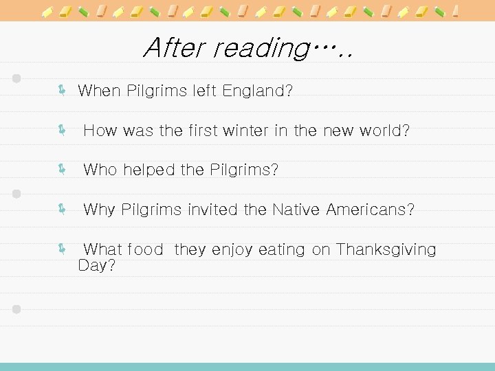 After reading…. . ë When Pilgrims left England? ë How was the first winter